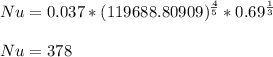 Nu = 0.037*(119688.80909)^\frac{4}{5} * 0.69^\frac{1}{3}\\\\Nu = 378