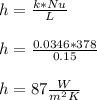 h = \frac{k*Nu}{L} \\\\h = \frac{0.0346*378}{0.15} \\\\h = 87 \frac{W}{m^2K}