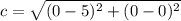 c=\sqrt{(0-5)^2+(0-0)^2