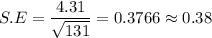 S.E = \dfrac{4.31}{\sqrt{131}} = 0.3766 \approx 0.38