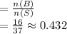 =\frac{n(B)}{n(S)} \\=\frac{16}{37}\approx0.432