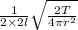 \frac{1}{2 \times2 l  } \sqrt{\frac{2T}{4\pi r^2} }