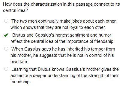 Read the excerpt from act 4, scene 3, of The Tragedy of Julius Caesar. CASSIUS. Hath Cassius lived T