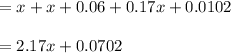 =x+x+0.06+0.17x+0.0102\\ \\ =2.17x+0.0702
