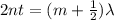 2 n t = (m + \frac{1}{2} ) \lambda