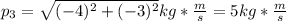 p_{3} =\sqrt{(-4)^{2} +(-3)^{2} }  kg*\frac{m}{s} = 5 kg*\frac{m}{s}