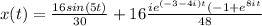 x(t) = \frac{16 sin(5t)}{30} + 16 \frac{ie^{(-3-4i)t}(-1+e^{8it}  }{48}
