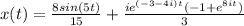 x(t) = \frac{8 sin(5t)}{15} +\frac{ie^{(-3-4i)t}(-1+e^{8it} ) }{3}