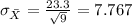 \sigma_{\bar X} = \frac{23.3}{\sqrt{9}} =7.767