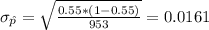 \sigma_{\hat p} =\sqrt{\frac{0.55*(1-0.55)}{953}}= 0.0161