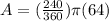 A=(\frac{240}{360}) \pi (64)