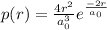 p(r) = \frac{4r^{2} }{a_{0} ^{3} } e^{\frac{-2r}{a_{0} } }