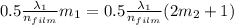 0.5\frac{\lambda_{1} }{n_{film} } m_{1} = 0.5\frac{\lambda_{1} }{n_{film} }(2 m_{2}+1)