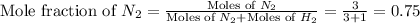 \text{Mole fraction of }N_2=\frac{\text{Moles of }N_2}{\text{Moles of }N_2+\text{Moles of }H_2}=\frac{3}{3+1}=0.75