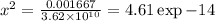 x^2=\frac{0.001667}{3.62\times10^{10}}=4.61\exp-14