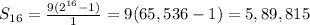 S_{16} = \frac{9(2^{16}-1) }{1}= 9(65,536-1)=5,89,815