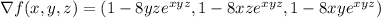 \nabla f(x,y,z)=\left(1-8yze^{xyz},1-8xze^{xyz},1-8xye^{xyz}\right)