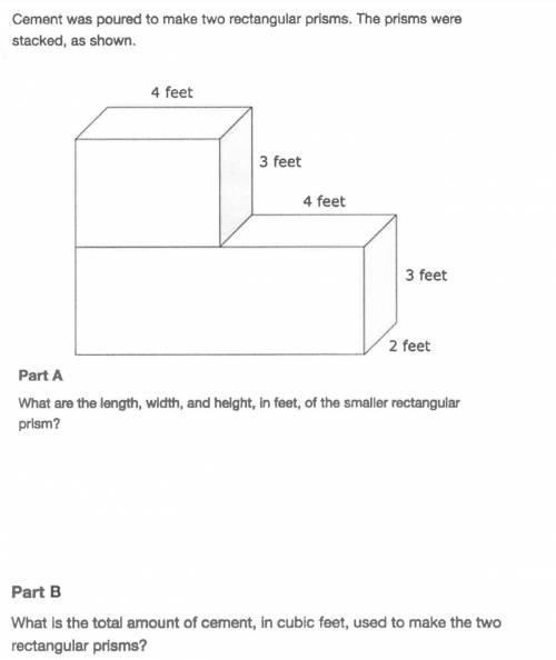 Cement was poured to make two rectangular prism the prism were stacked as shown 4 feet 3 feet 4 feet