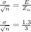 \frac{\sigma}{\sqrt{n}} =\frac{E}{Z_{\alpha}} \\\\\frac{\sigma}{\sqrt{n}} =\frac{1.3}{3}