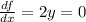 \frac{df}{dx} = 2y=0