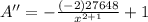 A''=-\frac{(-2)27648}{x^{2+1}}+1