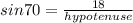 sin70=\frac{18}{hypotenuse}