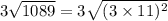 3\sqrt{1089}=3\sqrt{(3\times 11)^2}