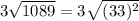 3\sqrt{1089}=3\sqrt{(33)^2}