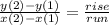 \frac{y(2)-y(1)}{x(2)-x(1)} =\frac{rise}{run}
