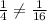 \frac{1}{4}\neq \frac{1}{16}