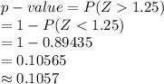 p-value=P(Z1.25)\\=1-P(Z