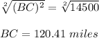 \sqrt[2]{(BC)^{2} } =\sqrt[2]{14500} \\ \\ BC=120.41\ miles