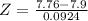 Z = \frac{7.76 - 7.9}{0.0924}