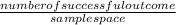 \frac{number of successful outcome}{sample space}