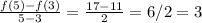 \frac{f(5)-f(3)}{5-3} =\frac{17-11}{2} =6/2=3