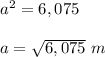 a^2=6,075\\\\a=\sqrt{6,075}\ m