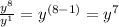 \frac{y^8}{y^1} = y^{(8-1)}=y^7