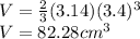 V=\frac{2}{3}(3.14)(3.4)^3\\ V=82.28cm^3