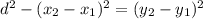 d^2 - (x_2 - x_1)^2 = (y_2 - y_1)^2 }