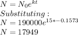 N=N_0e^{kt}\\Substituting:\\N = 190000e^{15*-0.1573}\\N=17949