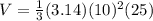 V=\frac{1}{3}(3.14)(10)^2(25)