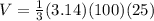 V=\frac{1}{3}(3.14)(100)(25)
