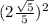 (2\frac{\sqrt{5} }{5})^{2}