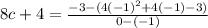 8c+4 = \frac{-3-(4(-1)^2+4(-1)-3)}{0-(-1)}