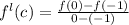 f^{l} (c)  = \frac{f(0) -f(-1)}{0-(-1)}