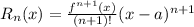 R_{n}(x) = \frac{f^{n+1}(x) }{(n+1)!}  (x-a)^{n+1}
