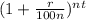 (1 + \frac{r}{100n} ) ^{nt}