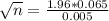 \sqrt{n} = \frac{1.96*0.065}{0.005}