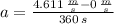 a = \frac{4.611\,\frac{m}{s}-0\,\frac{m}{s}}{360\,s}