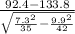 \frac{92.4 - 133.8}{\sqrt{\frac{7.3^{2} }{35}  - \frac{9.9^{2} }{42}}}